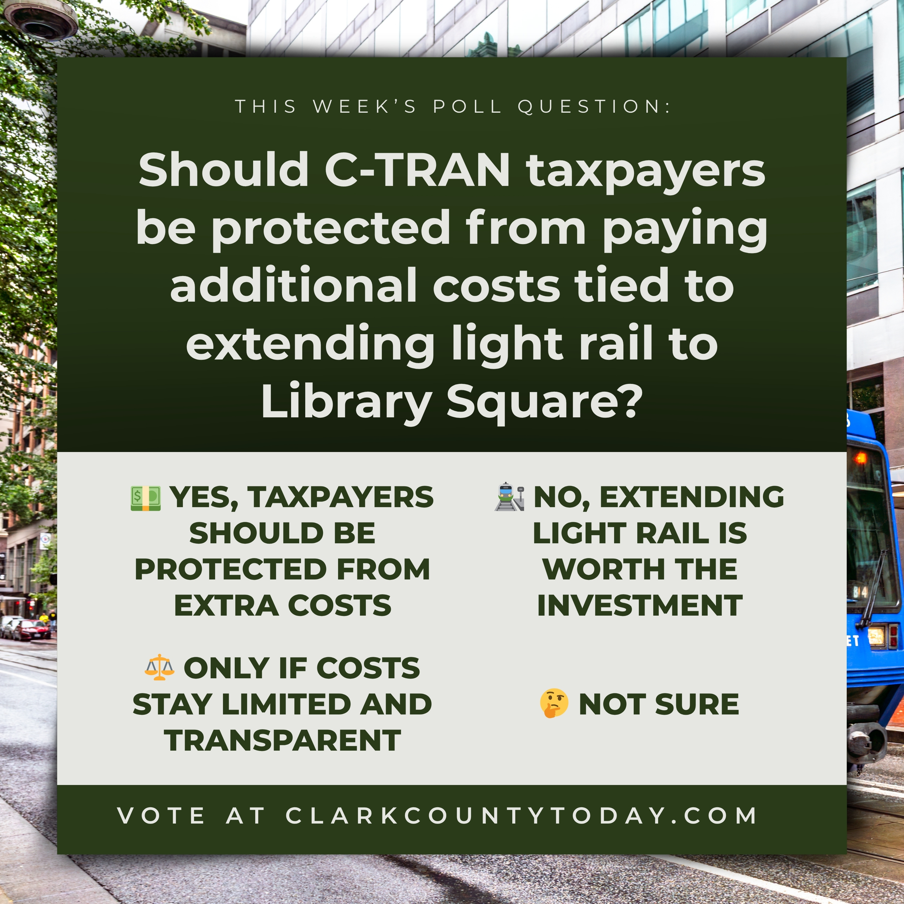 POLL: C-TRAN, Light Rail & the Taxpayer Protection Vote